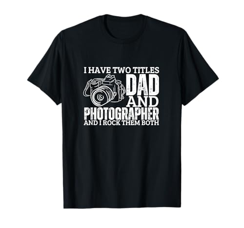 Fotograf und Papa stolze Männer lustige Fotografie T-Shirt von Gifts For Photography Enthusiast