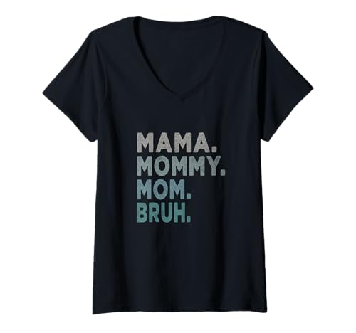 Damen Mama Mama Mama Bruh T-Shirt mit V-Ausschnitt Damen Mama Mama Mama Bruh T-Shirt mit V-Ausschnitt von Gifts for Moms