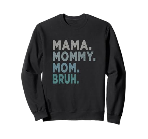 Mama Mama Mama Bruh Sweatshirt Mama Mama Mama Bruh Sweatshirt von Gifts for Moms
