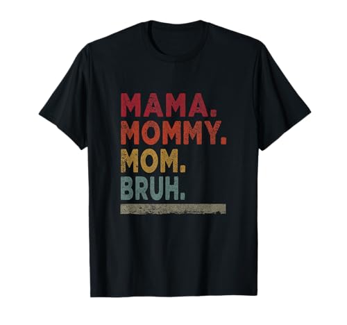 Mama Mama Mama Bruh T-Shirt Mama Mama Mama Bruh T-Shirt von Gifts for Moms