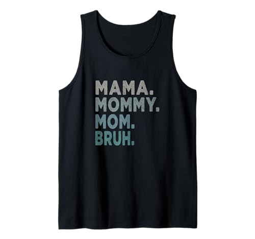 Mama Mama Mama Bruh Tank Top Mama Mama Mama Bruh Tank Top von Gifts for Moms