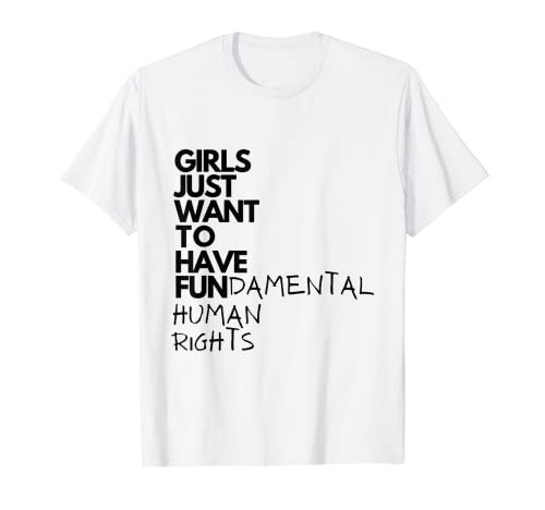 Mädchen wollen einfach eine Feministin für fundamentale Menschenrechte haben T-Shirt von Gimily1993