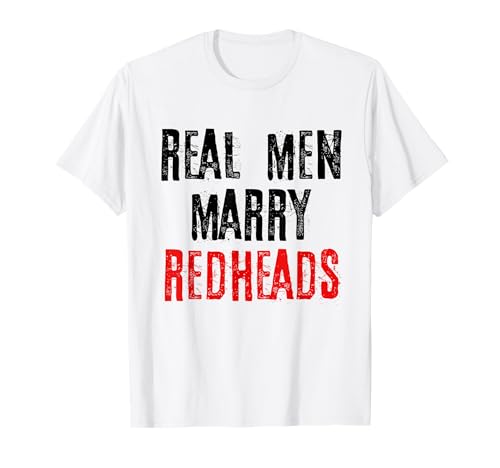 Echte Männer heiraten Rothaarige MC1R Rote Haare Ingwer Redhead T-Shirt von Ginger Pride and Red Hair Gift Collection