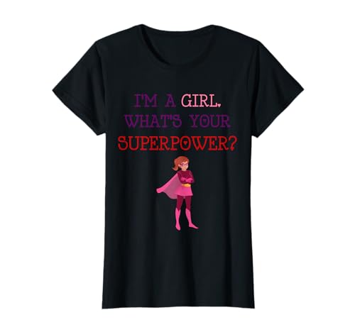 Süß, ich bin ein Mädchen, was ist deine Superkraft? T-Shirt von Girl Hero Superhero Girls JR
