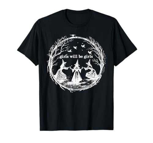Girl Will Be Girls Witch Witchy Gruselige Jahreszeit Halloween T-Shirt von Girl Will Be Girls Witch Witchy Spooky Halloween