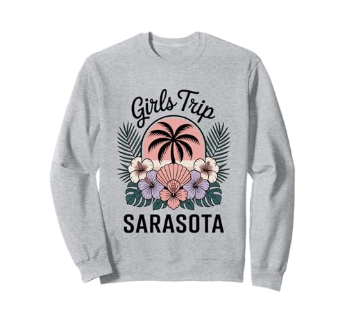 Girl's Trip Sarasota Girls Florida Travel Crew Besties Sweatshirt Girl's Trip Sarasota Girls Florida Travel Crew Besties Sweatshirt von Girl's Vacation Matching Group