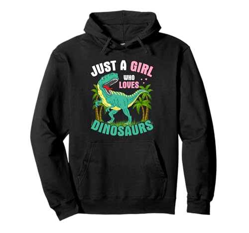 Just A Girl Who Loves Dinosaurs Rex Tier-Dinosaurier Pullover Hoodie von Girl who loves dinosaurs or paleontologist