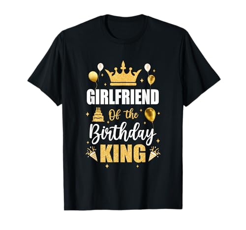 Geburtstagsparty für Herren von Girlfriend of The Birthday King für ihn T-Shirt Geburtstagsparty für Herren von Girlfriend of The Birthday King für ihn T-Shirt von Girlfriend Of The Birthday King Boys
