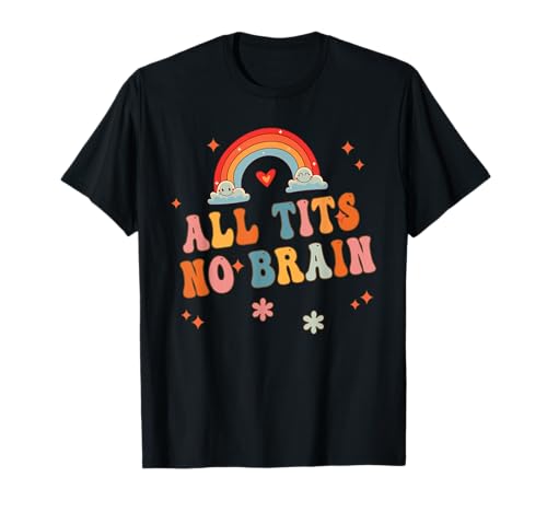 All Tits No Brains Lustiges Shirt für Frauen, sarkastischer Spruch T-Shirt von Girlic Co: All Tits No Brains Funny Women's Shirts