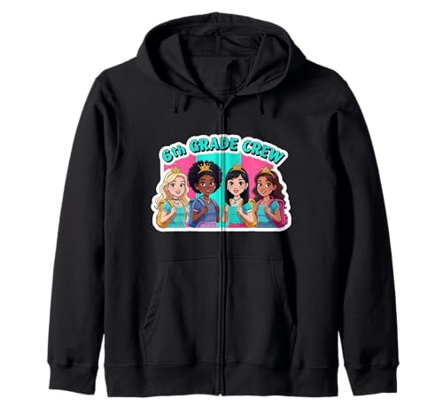 Mädchen 6. Klasse Crew Princess Sixth Grader Back To School Kapuzenjacke von Girls 6th Grade Crew Princess Sixth Grader Merch