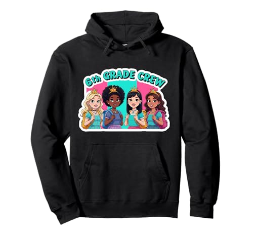 Mädchen 6. Klasse Crew Princess Sixth Grader Back To School Pullover Hoodie von Girls 6th Grade Crew Princess Sixth Grader Merch