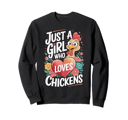 Just a Girl Who Loves Chickens Sweatshirt von Girls Chicken Designs