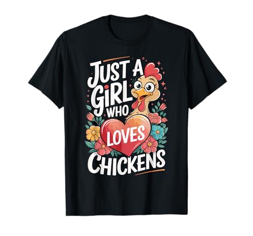 Just a Girl Who Loves Chickens T-Shirt von Girls Chicken Designs