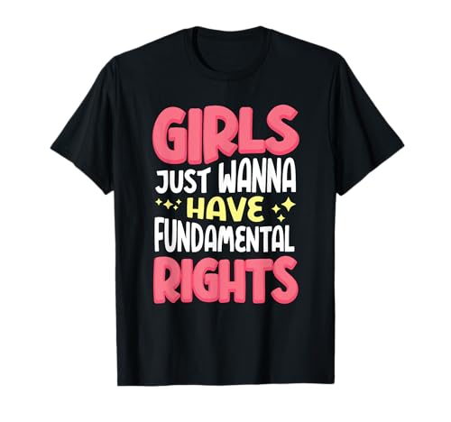 Girls Fundamental Rights Funny Feminist Supporter Design T-Shirt von Girls Fundamental Rights - Woman Feminist