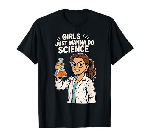 Girls Just Wanna Do Science Wissenschaftlerin STEM Chemie T-Shirt Girls Just Wanna Do Science Wissenschaftlerin STEM Chemie T-Shirt von Girls Just Wanna Do Science STEM Gift