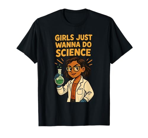 Girls Just Wanna Do Science Wissenschaftlerin STEM Chemie T-Shirt Girls Just Wanna Do Science Wissenschaftlerin STEM Chemie T-Shirt von Girls Just Wanna Do Science STEM Gift