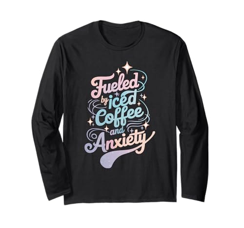 Motiv „Fueled by Iced Coffee and Anxiety“, Kaffeeliebhaberin für Mädchen Langarmshirt Motiv „Fueled by Iced Coffee and Anxiety“, Kaffeeliebhaberin für Mädchen Langarmshirt von Girls Quirky Anxiety Coffee Lover Cafe