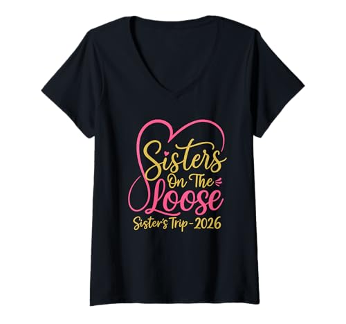 Damen Sisters On The Loose Sisters Trip Urlaubswochenende 2026 T-Shirt mit V-Ausschnitt Damen Sisters On The Loose Sisters Trip Urlaubswochenende 2026 T-Shirt mit V-Ausschnitt von Girls Road Trip 2026 Summer Vacation Apparels.
