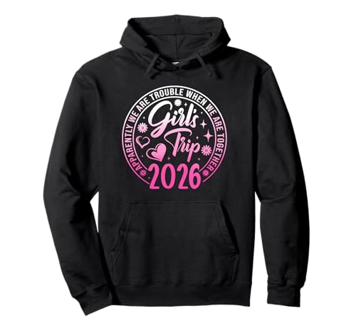 Girls Trip 2026 Apparently Are Trouble When We Are Together Pullover Hoodie Girls Trip 2026 Apparently Are Trouble When We Are Together Pullover Hoodie von Girls Trip 2026 Funny Bestie Matching