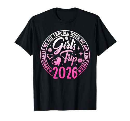 Girls Trip 2026 Apparently Are Trouble When We Are Together T-Shirt Girls Trip 2026 Apparently Are Trouble When We Are Together T-Shirt von Girls Trip 2026 Funny Bestie Matching