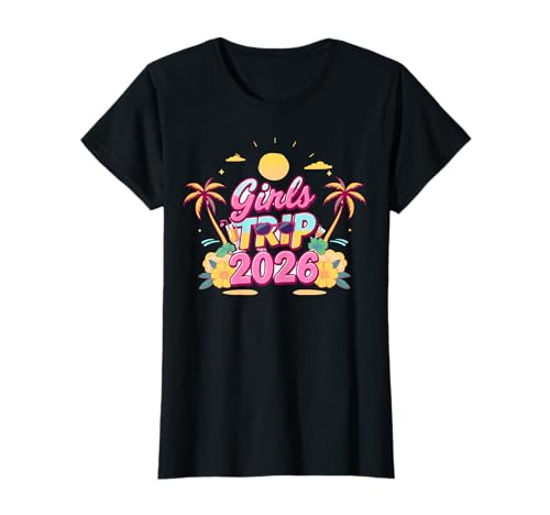 Girls Trip 2026 Urlaub Mädelsurlaub Partyurlaub Gruppen T-Shirt von Girls Trip 2026 Urlaub Gruppenoutfits Partyurlaub