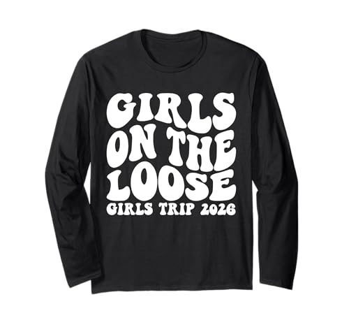 Mädchenwochenende, Frauen, Mädchen auf dem Loose Girls-Ausflug 2026 Langarmshirt Mädchenwochenende, Frauen, Mädchen auf dem Loose Girls-Ausflug 2026 Langarmshirt von Girls Trip Favors Girls Weekend Accessories