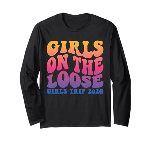 Mädchenwochenende, Frauen, Mädchen auf dem Loose Girls-Ausflug 2026 Langarmshirt Mädchenwochenende, Frauen, Mädchen auf dem Loose Girls-Ausflug 2026 Langarmshirt von Girls Trip Favors Girls Weekend Accessories