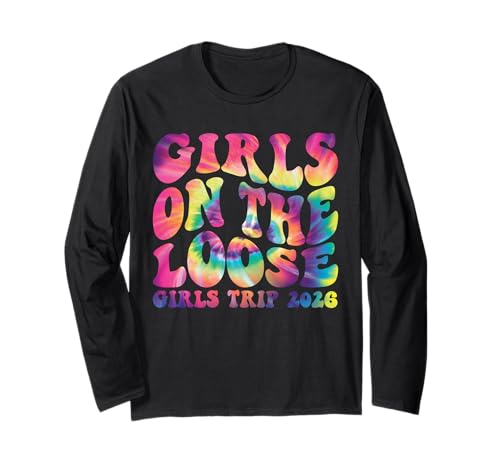 Mädchenwochenende, Frauen, Mädchen auf dem Loose Girls-Ausflug 2026 Langarmshirt von Girls Trip Favors Girls Weekend Accessories