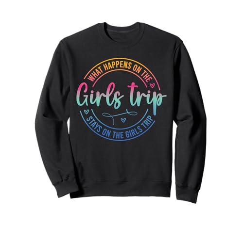 Mädchenwochenende Frauen Was passiert auf der Mädchenreise Sweatshirt von Girls Trip Favors Girls Weekend Accessories