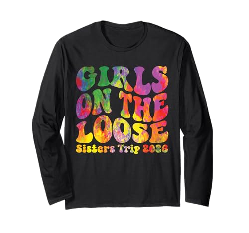 Sisters Weekend Mädchen auf dem Loose Sisters-Ausflug 2026 Langarmshirt von Girls Trip Favors Sisters Getaway Accessories
