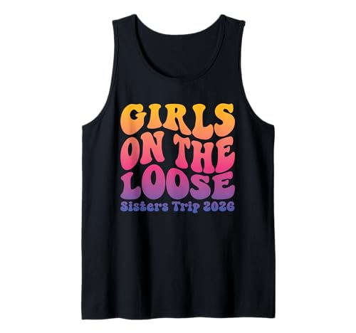 Sisters Weekend Mädchen auf dem Loose Sisters-Ausflug 2026 Tank Top Sisters Weekend Mädchen auf dem Loose Sisters-Ausflug 2026 Tank Top von Girls Trip Favors Sisters Getaway Accessories