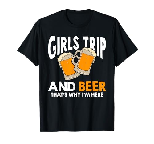 Girls Trip Und Bier - Deshalb Bin Ich Hier T-Shirt Girls Trip Und Bier - Deshalb Bin Ich Hier T-Shirt von Girls Trip Geschenke Für Frauen Girls Trip