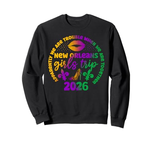 New Orleans Girls Trip 2026 Anscheinend Troubles Together Sweatshirt New Orleans Girls Trip 2026 Anscheinend Troubles Together Sweatshirt von Girls Trip New Orleans Nola Mardi Gras Apparel