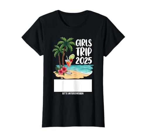 Girls Trip 2025 Bitte Unterschreiben Sommer Strand Urlaub T-Shirt Girls Trip 2025 Bitte Unterschreiben Sommer Strand Urlaub T-Shirt von Girls Trip Vacation Travel Party Weekend Fun