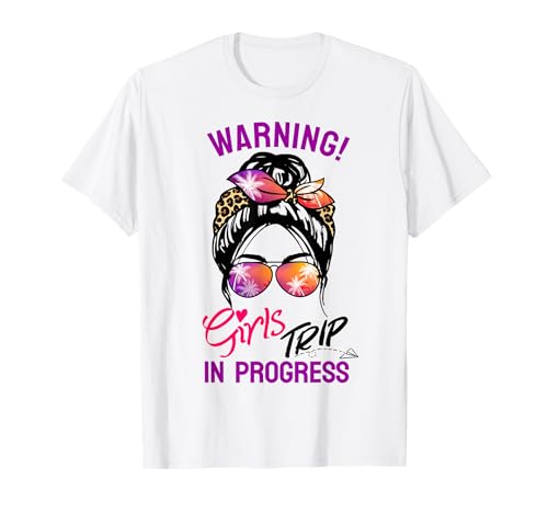 Mädchen-Wochenende, Urlaubsquad, Warnung, Mädchenausflug in Fortschritt T-Shirt von Girls Weekend Squad Warning Girls Trip In Progress