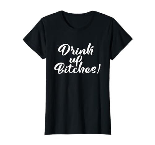 Drink Up Bitches Mädchen-Trip T-Shirt Drink Up Bitches Mädchen-Trip T-Shirt von Girls Weekend T-Shirt Co.