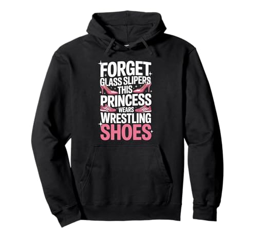 Lustige Prinzessin Spruch trägt Wrestling Schuhe Humor Frauen Pullover Hoodie von Girls Wrestling Sports Lovers Strong Athlete Fans