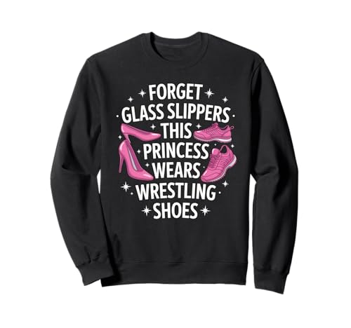 Lustige Prinzessin Spruch trägt Wrestling Schuhe Humor Frauen Sweatshirt von Girls Wrestling Sports Lovers Strong Athlete Fans