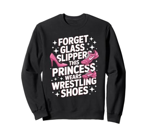 Lustige Prinzessin Spruch trägt Wrestling Schuhe Humor Frauen Sweatshirt von Girls Wrestling Sports Lovers Strong Athlete Fans