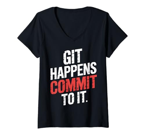 Damen Git Happens Commit to It Dev Workflow Programmer Coder |- T-Shirt mit V-Ausschnitt von Git Dev Programmer Vibes