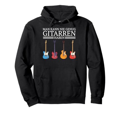 Gitarre Man kann nie genug Gitarren haben Gitarrist Pullover Hoodie Gitarre Man kann nie genug Gitarren haben Gitarrist Pullover Hoodie von Gitarre Gitarrist Blues Gitarrenspieler Rock
