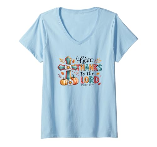 Damen Dankt dem Herrn Psalm 107:1 Herbst T-Shirt mit V-Ausschnitt Damen Dankt dem Herrn Psalm 107:1 Herbst T-Shirt mit V-Ausschnitt von Give Thanks Religious Fall Cross Faith Blessings