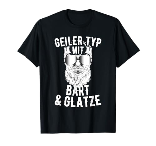 Geiler Typ Mit Bart Und Glatze Für Echte Männer Mit Bart T-Shirt von Glatze & Bart Spruch Für Bartträger & Glatzkopf