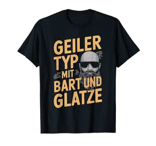 Geiler Typ Mit Bart Und Glatze Für Echte Männer Mit Bart T-Shirt Geiler Typ Mit Bart Und Glatze Für Echte Männer Mit Bart T-Shirt von Glatze & Bart Spruch für Bartträger & Glatzkopf