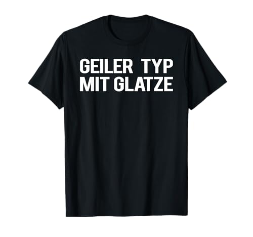 Herren Geiler Typ mit Glatze – Outfit für Männer ohne Haare T-Shirt Herren Geiler Typ mit Glatze – Outfit für Männer ohne Haare T-Shirt von GlatzenStyle