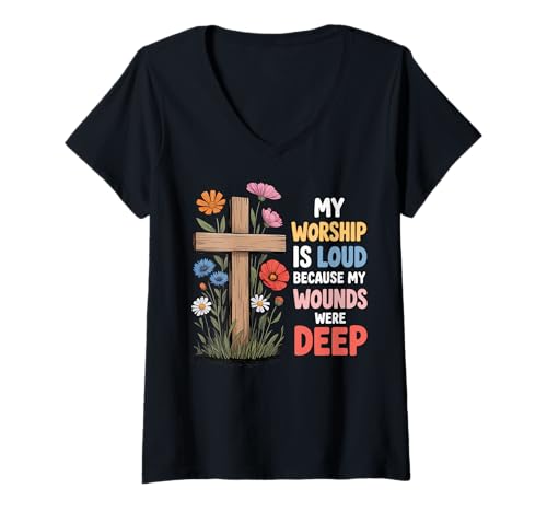 Damen My Worship is Loud Because My Wounds were Deep T-Shirt mit V-Ausschnitt Damen My Worship is Loud Because My Wounds were Deep T-Shirt mit V-Ausschnitt von Glaube Christlich Heilung Lobpreis Religiös Kirche