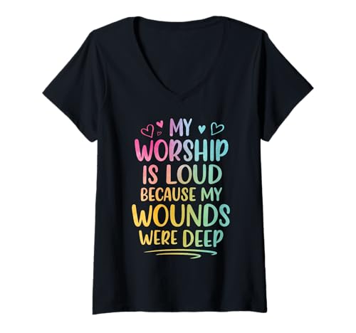Damen My Worship is Loud Because My Wounds were Deep T-Shirt mit V-Ausschnitt Damen My Worship is Loud Because My Wounds were Deep T-Shirt mit V-Ausschnitt von Glaube Christlich Heilung Lobpreis Religiös Kirche