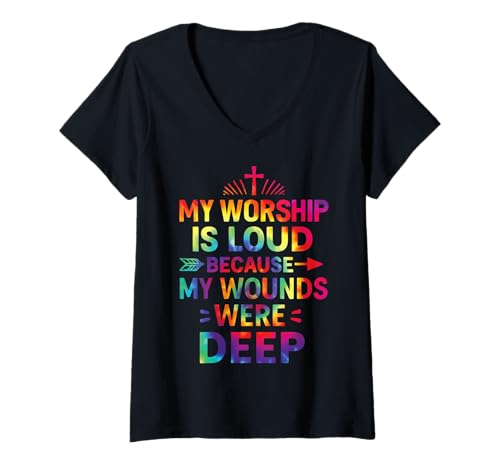 Damen My Worship is Loud Because My Wounds were Deep T-Shirt mit V-Ausschnitt Damen My Worship is Loud Because My Wounds were Deep T-Shirt mit V-Ausschnitt von Glaube Christlich Heilung Lobpreis Religiös Kirche