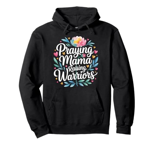Praying Mama Raising Warriors - Pullover Hoodie Praying Mama Raising Warriors - Pullover Hoodie von Glaube Familiengebet Mütter