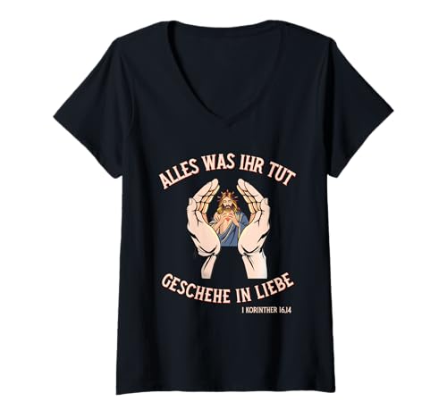 Damen Alles was Ihr TUT geschehe in Liebe Bibel Vers Christliches T-Shirt mit V-Ausschnitt von Glaube Hoffnung Liebe